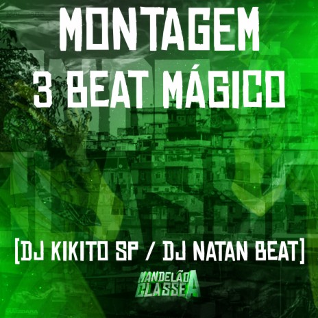 Montagem 3 Beat Mágico ft. Dj Natan Beat | Boomplay Music