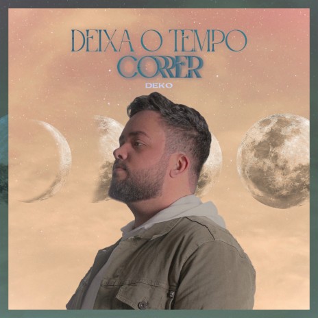 Deixa O Tempo Correr | Boomplay Music