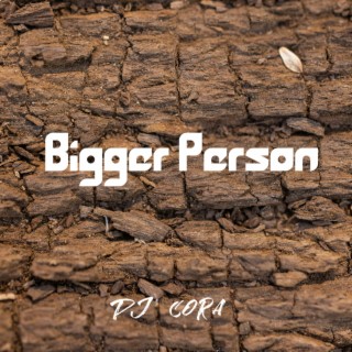 Bigger Person