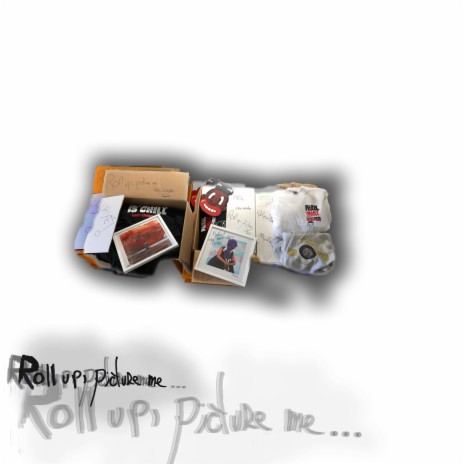 Roll up,picture me... | Boomplay Music