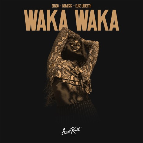 Waka Waka ft. NEMESIS & Elise Lieberth | Boomplay Music