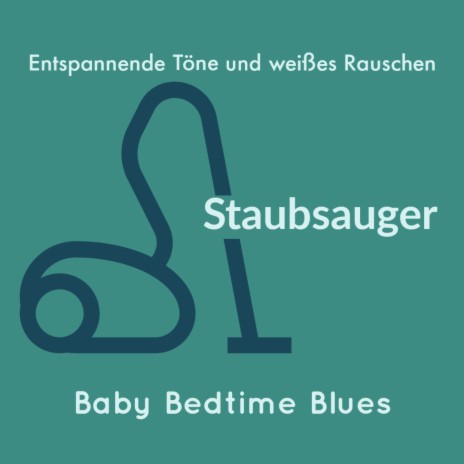 Staubsaugergeräusch für friedlichen Babyschlaf | Boomplay Music