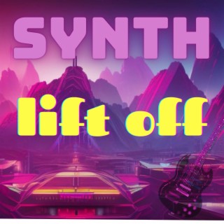 Synth lift off