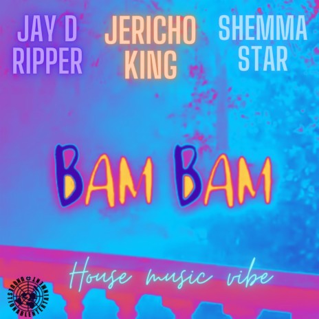 Bam Bam House Music Vibe ft. Jay D Ripper, Shemma Star & Produced By This A Big He Beat | Boomplay Music