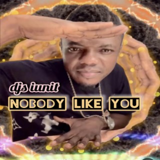 Nobody like you