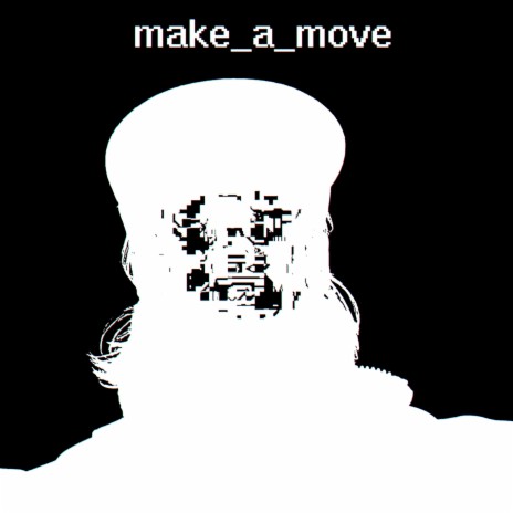 make_a_move | Boomplay Music