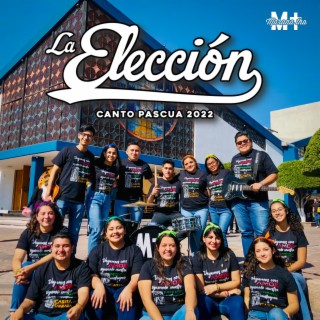 La Elección (Canto Pascua 2022)