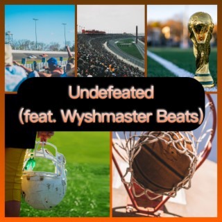 Undefeated ft. Wyshmaster Beats lyrics | Boomplay Music