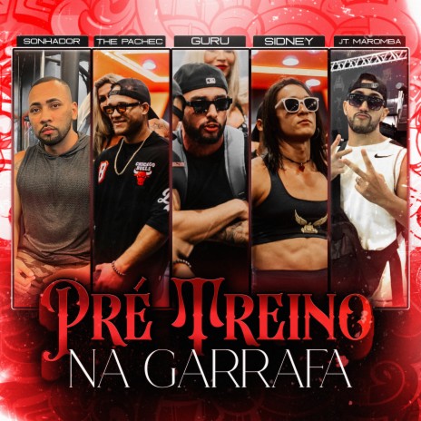 Pré-Treino na Garrafa ft. Sonhador Rap Motivação, The Pachec, Jt Maromba & sidney scaccio | Boomplay Music