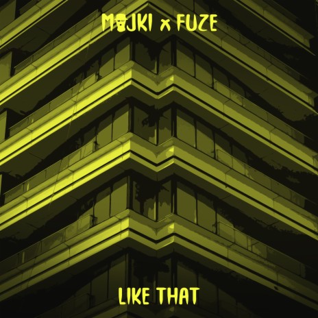 Like That ft. FUZE | Boomplay Music