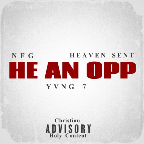 He An Opp ft. NFG & Heaven Sent