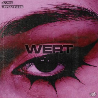 WERT ft. TFN Tyrese lyrics | Boomplay Music