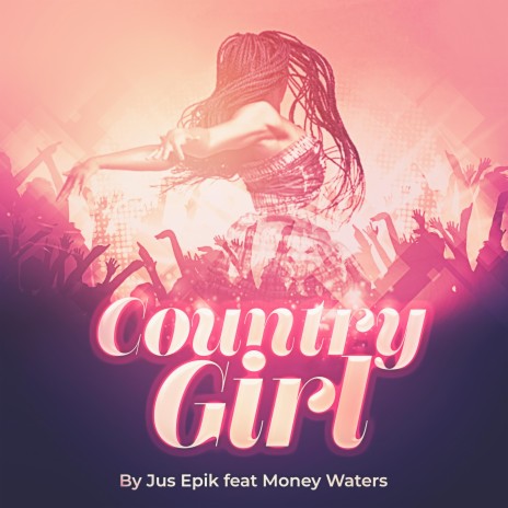 Country Girl ft. Money Waters | Boomplay Music