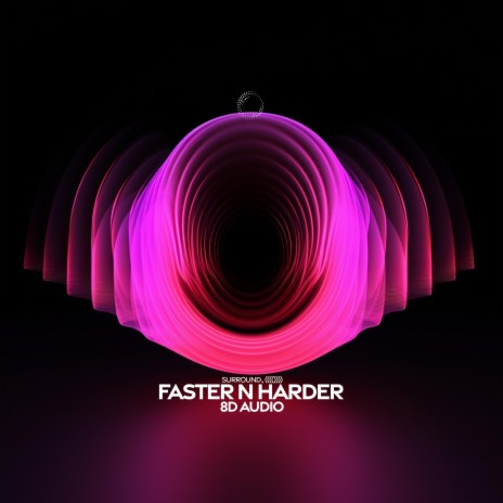 faster n harder (8d audio) ft. (((()))) | Boomplay Music