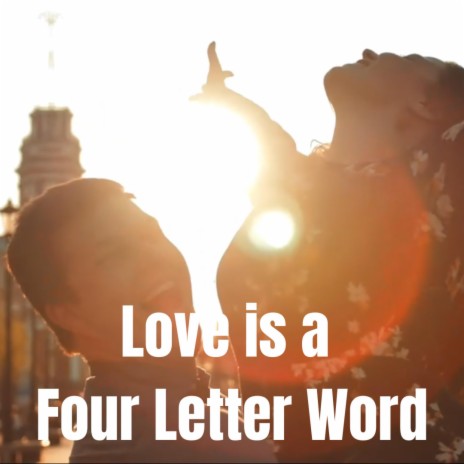 Love is a Four Letter Word | Boomplay Music