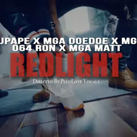 Redlight ft. MGA JPAPE, MGA TY, MGA MATT & 064 Ron | Boomplay Music