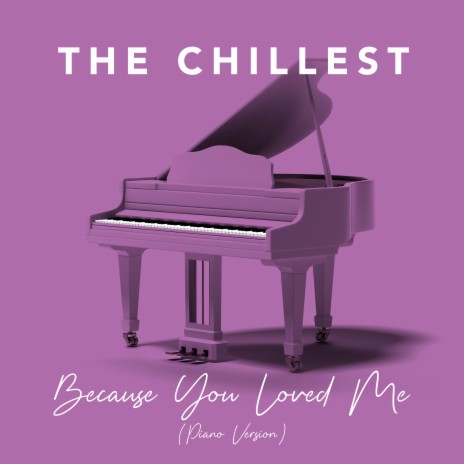 Because You Loved Me (Piano Version) | Boomplay Music