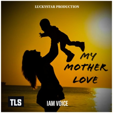 My Mother Love | Boomplay Music