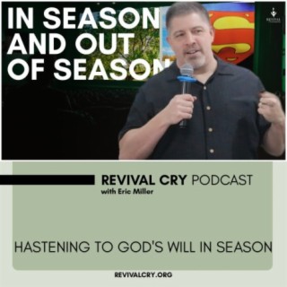Hastening to God's Will in Season