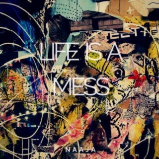 Life Is a Mess