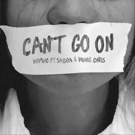 Can't Go On (feat. Sabaya & Winnie Chris) | Boomplay Music