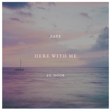 Here with Me ft. Zave | Boomplay Music