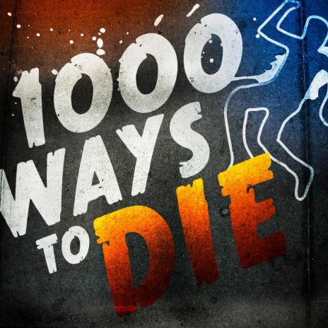 1000 WAYS TO DIE | Boomplay Music