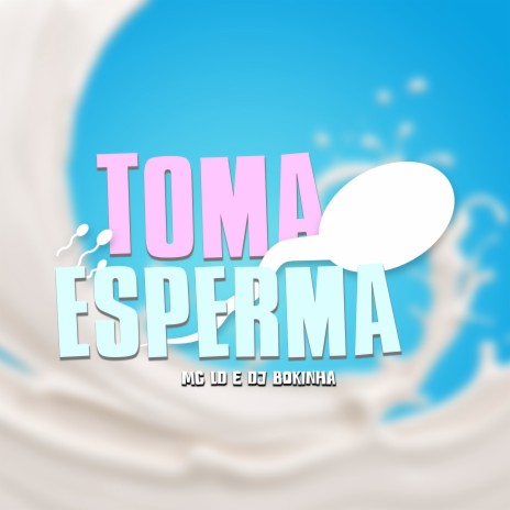 Toma Esperma ft. DJ Bokinha | Boomplay Music