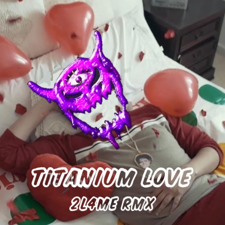 TITANIUM LOVE (2L4Me Remix) ft. 2L4Me