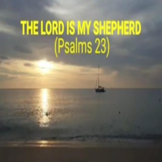 The Lord Is My Shepherd