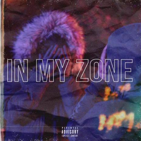 In My Zone ft. 12wayy 🅴 | Boomplay Music
