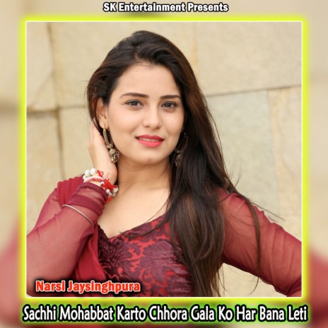 Sachhi Mohabbat Karto Chhora Gala Ko Har Bana Leti | Boomplay Music