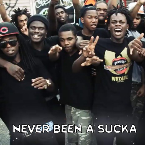 Never Been A Sucka | Boomplay Music