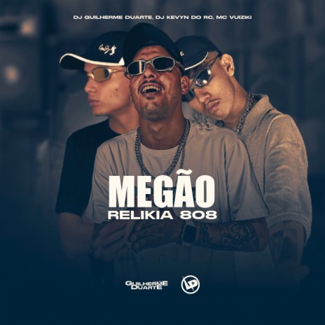 Megão Relikia 808 ft. DJ Kevin do Rc & Mc Vuiziki | Boomplay Music