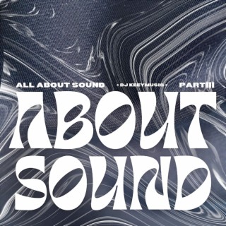 All About Sound Part III