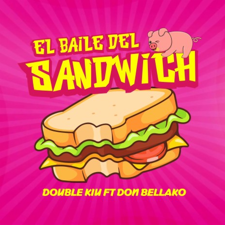El Baile De Sandwich ft. Don Bellako | Boomplay Music