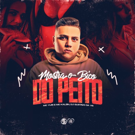 Mostra o Bico Peito ft. MC KALZIN & DJ GUSTAVO DA VS | Boomplay Music