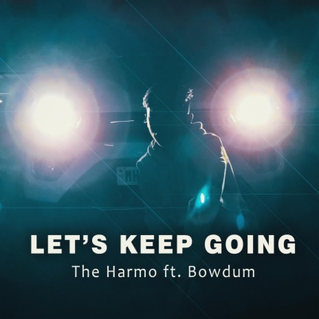 Let's keep going ft. Bowdum | Boomplay Music