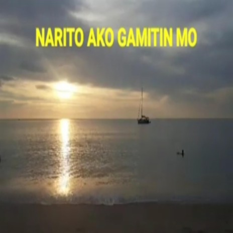 Narito Ako Gamitin Mo | Boomplay Music