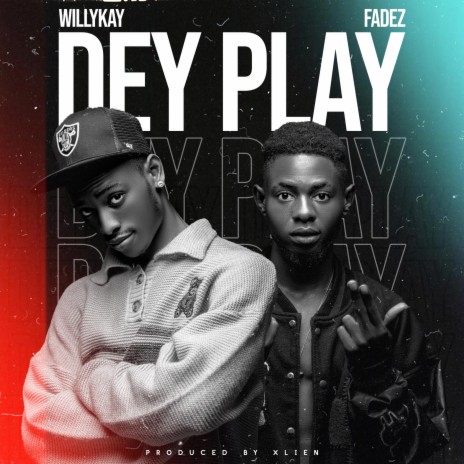 Dey Play ft. Fadez | Boomplay Music