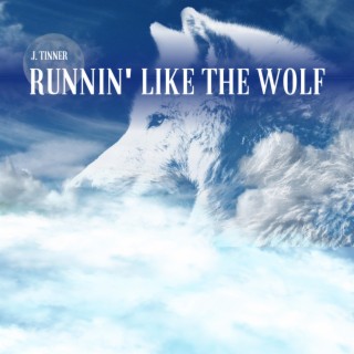 Runnin' Like The Wolf