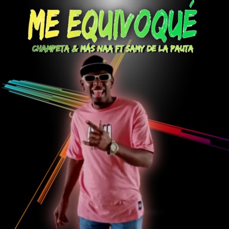 Me Equivoque ft. Samy De La Pauta | Boomplay Music