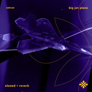 big jet plane - slowed + reverb