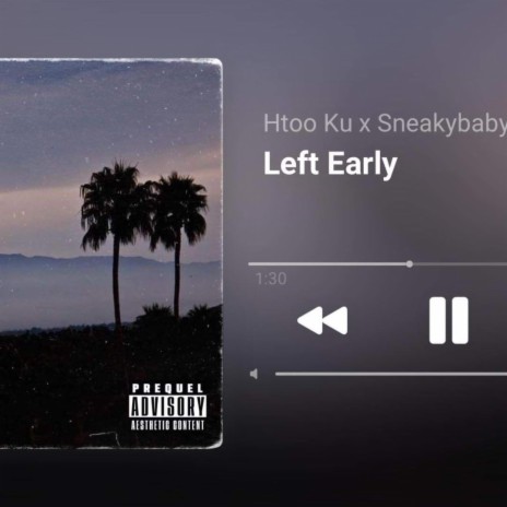 Left Early ft. SneakyBaby | Boomplay Music