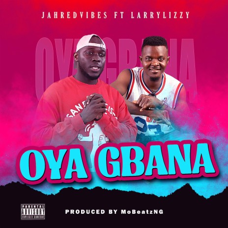 Oya Gbana ft. Larry Lizzy | Boomplay Music