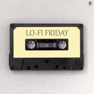 Lo-Fi Friday
