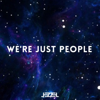 We're Just People