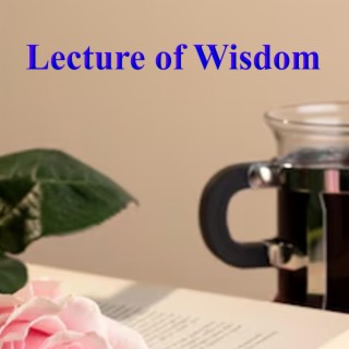 Lecture of Wisdom