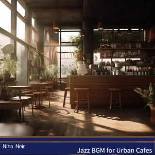 Jazz BGM for Urban Cafes