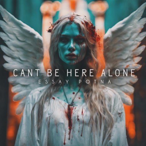 Can't Be Here Alone | Boomplay Music